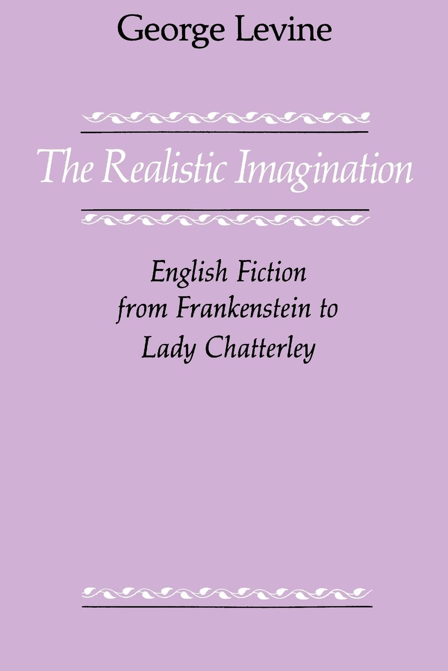 The Realistic Imagination: English Fiction from Frankenstein to Lady Chatterly,Used