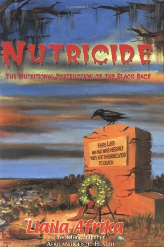 Nutricide: The Nutritional Destruction of the Black Race,Used