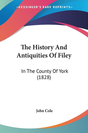 The History And Antiquities Of Filey: In The County Of York (1828),New