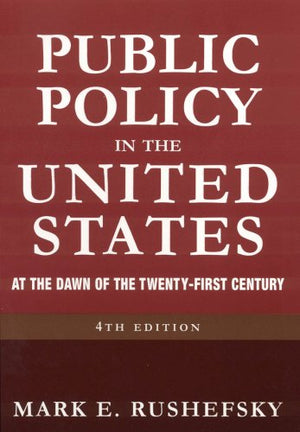Public Policy in the United States: At the Dawn of the Twentyfirst Century,Used