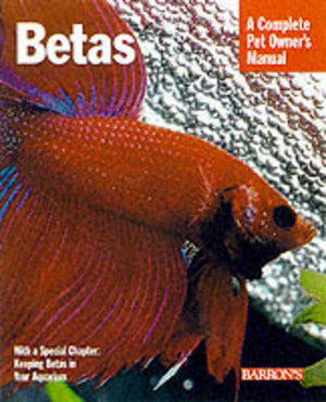 Bettas: Everything About History, Care, Nutrition, Handling, and Behavior (Complete Pet Owner's Manual),Used