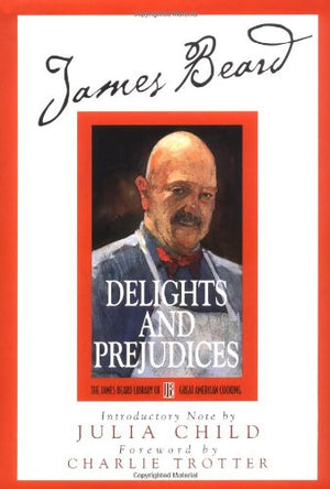 James Beards Delights And Prejudices