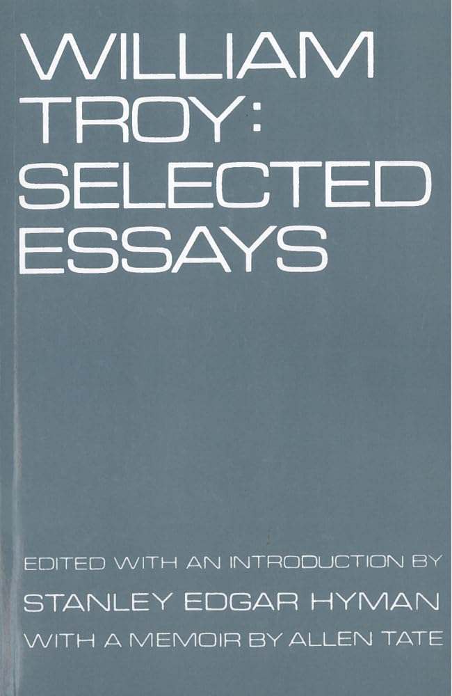 William Troy: Selected Essays,New