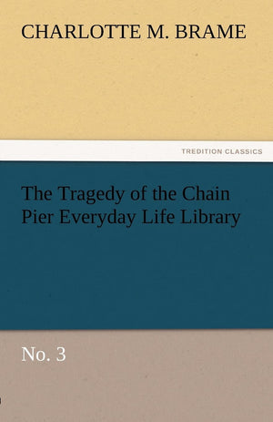 The Tragedy of the Chain Pier Everyday Life Library No. 3,Used