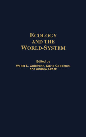 Ecology And The Worldsystem (Studies In The Political Economy Of The Worldsystem)
