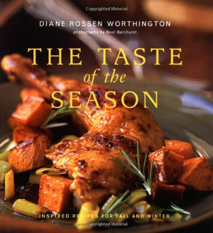The Taste Of The Season: Inspired Recipes For Fall And Winter,New