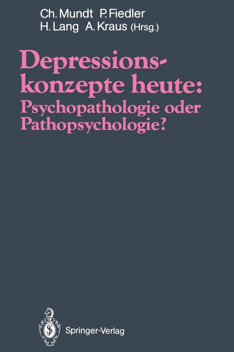 Depressionskonzepte heute: Psychopathologie oder Pathopsychologie? (German Edition),Used