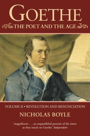 Goethe: The Poet and the Age,New