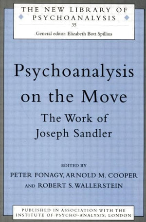 Psychoanalysis on the Move: The Work of Joseph Sandler (The New Library of Psychoanalysis),Used