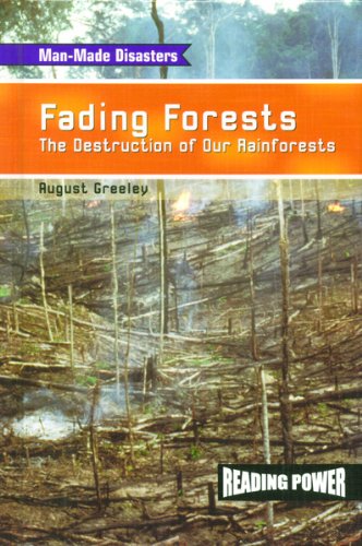 Fading Forests: The Destruction Of Our Rainforests (Manmade Disasters),New