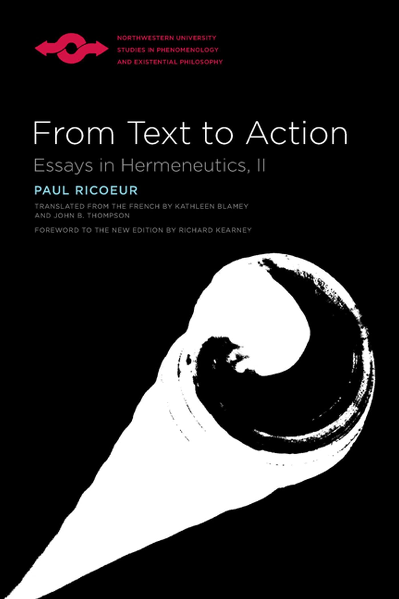 From Text To Action: Essays In Hermeneutics, Ii (Studies In Phenomenology And Existential Philosophy)