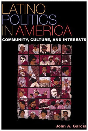 Latino Politics In America: Community, Culture, And Interests (Spectrum Series: Race And Ethnicity In National And Global Politi,New