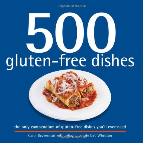 500 GlutenFree Dishes: 500 StepByStep, FullColor Recipes for GlutenFree Breakfasts, Lunches, Dinners, Baking, and Desserts ,Used
