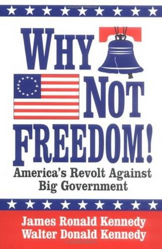 Why Not Freedom!: America's Revolt Against Big Government,Used