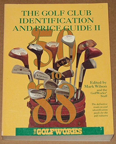 The Golf Club Identification and Price Guide II: The Golf Industry's Standard Reference,Used