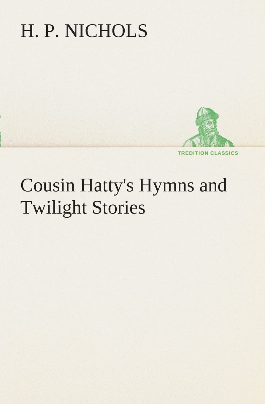 Cousin Hatty's Hymns and Twilight Stories,Used