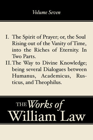 I. The Spirit Of Prayer Or The Or The Soul Rising Out Of The Vanity Of Time Into The Riches Of Eternity. In Two Parts. (Works Of,Used