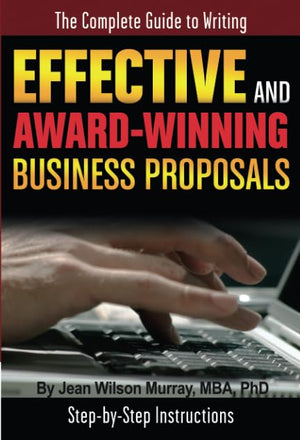 The Complete Guide to Writing Effective and Award Winning Business Proposals StepbyStep Instructions,Used