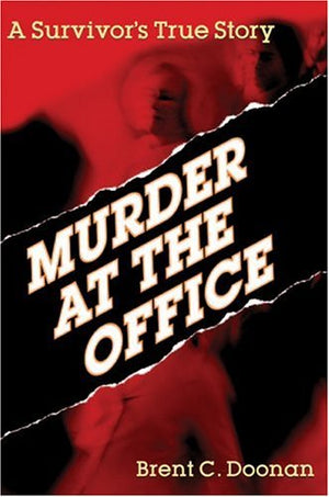 Murder At the Office: A Surviv