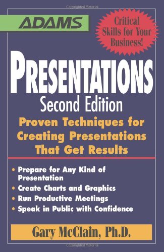 Presentations: Proven Techniques for Creating Presentations That Get Results,Used