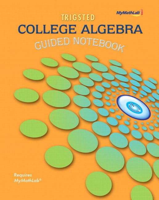 College Algebra Student Access Kit Mymathlab Guided Notebook