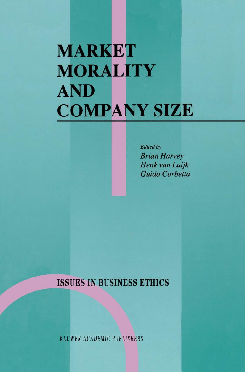 Market Morality and Company Size (Issues in Business Ethics, 2),Used