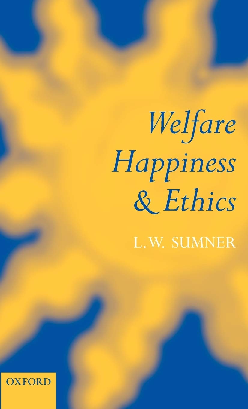 Welfare, Happiness, and Ethics,Used