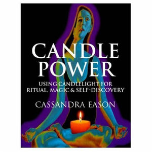 Candle Power: Using Candlelight For Ritual, Magic & SelfDiscovery,New