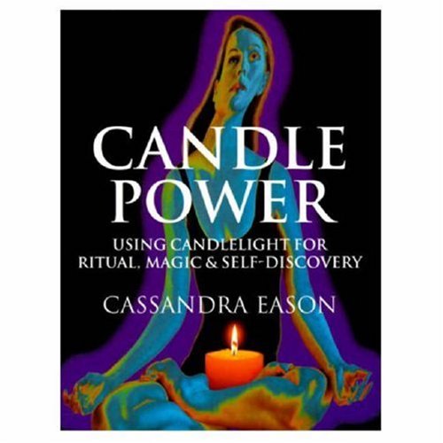Candle Power: Using Candlelight For Ritual, Magic & SelfDiscovery,New