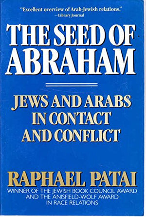 The Seed of Abraham: Jews and Arabs in Contact and Conflict,Used