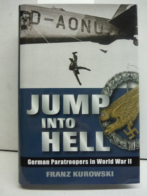 Jump Into Hell: German Paratroopers In World War Ii