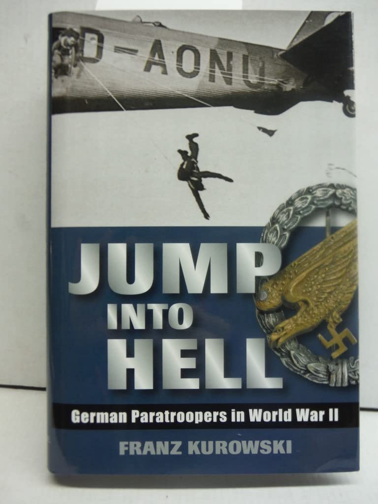 Jump Into Hell: German Paratroopers In World War Ii