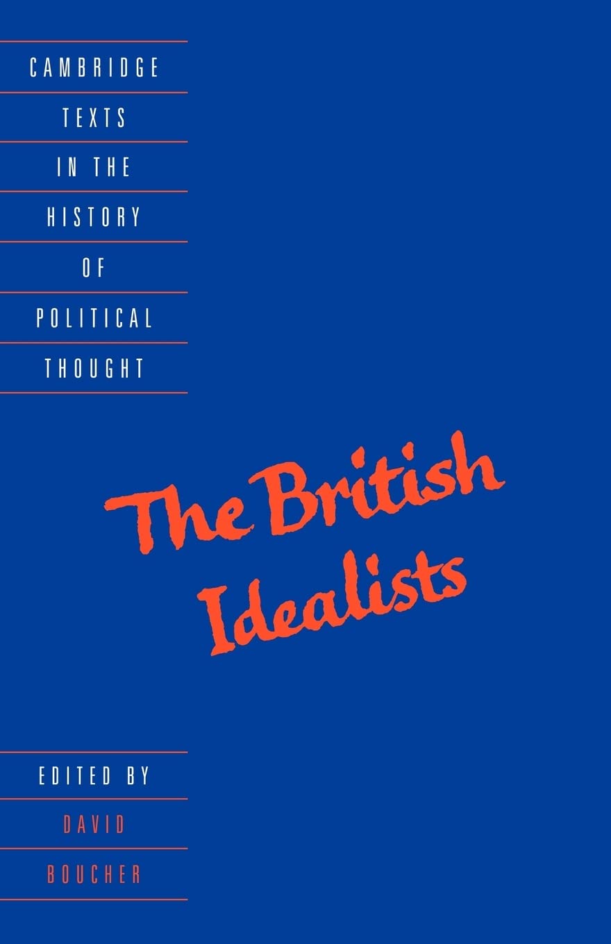 The British Idealists (Cambridge Texts in the History of Political Thought),Used