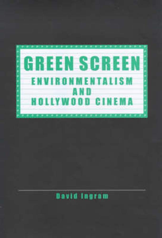 Green Screen: Environmentalism and Hollywood Cinema (Film Studies),Used