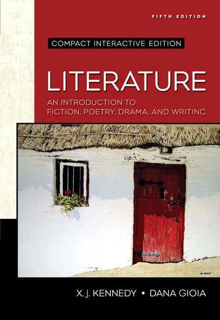 Literature: An Introduction To Fiction, Poetry, Drama, And Writing, Compact Edition: Interactive Edition (Kennedy/Gioia Literatu