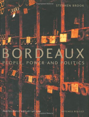 Bordeaux: People, Power and Politics,New