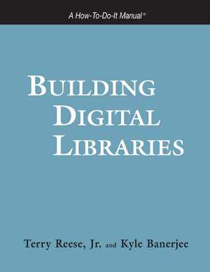 Building Digital Libraries: A HowtoDoIt Manual (HowToDoIt Manual Series (for Librarians)),New