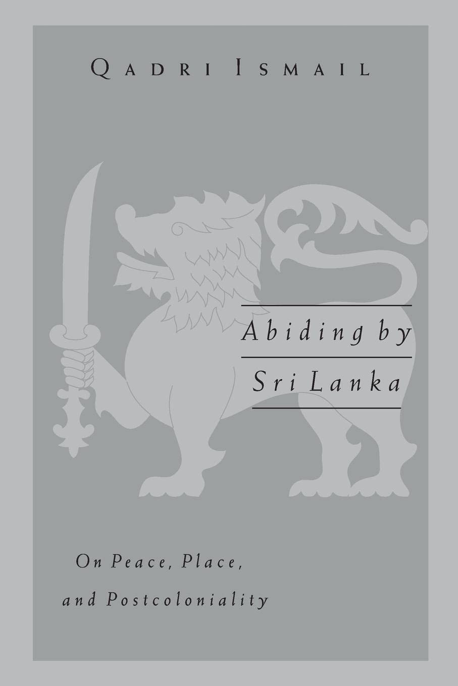 Abiding By Sri Lanka: On Peace, Place, And Postcoloniality (Volume 16) (Public Worlds),Used