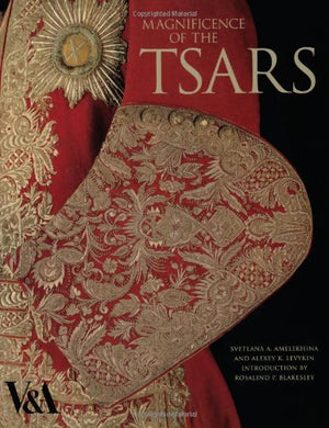 Magnificence Of The Tsars: Ceremonial Mens Dress Of The Imperial Russian Court 17211917