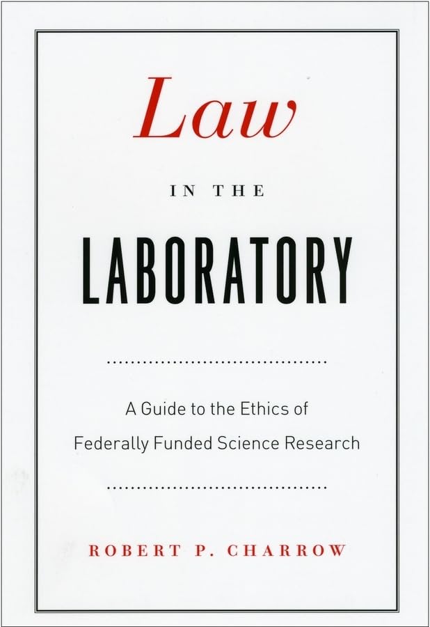 Law in the Laboratory: A Guide to the Ethics of Federally Funded Science Research,Used