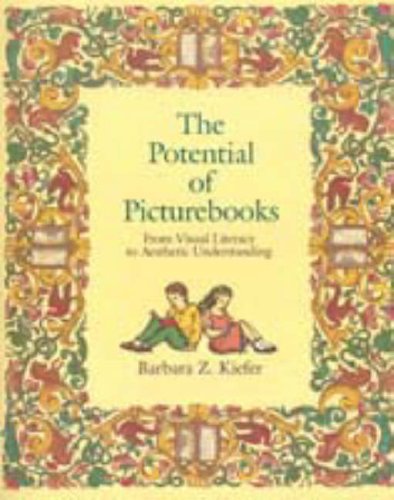 The Potential Of Picturebooks: From Visual Literacy To Aesthetic Understanding,New