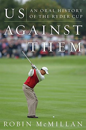 Us Against Them: An Oral History of the Ryder Cup,Used