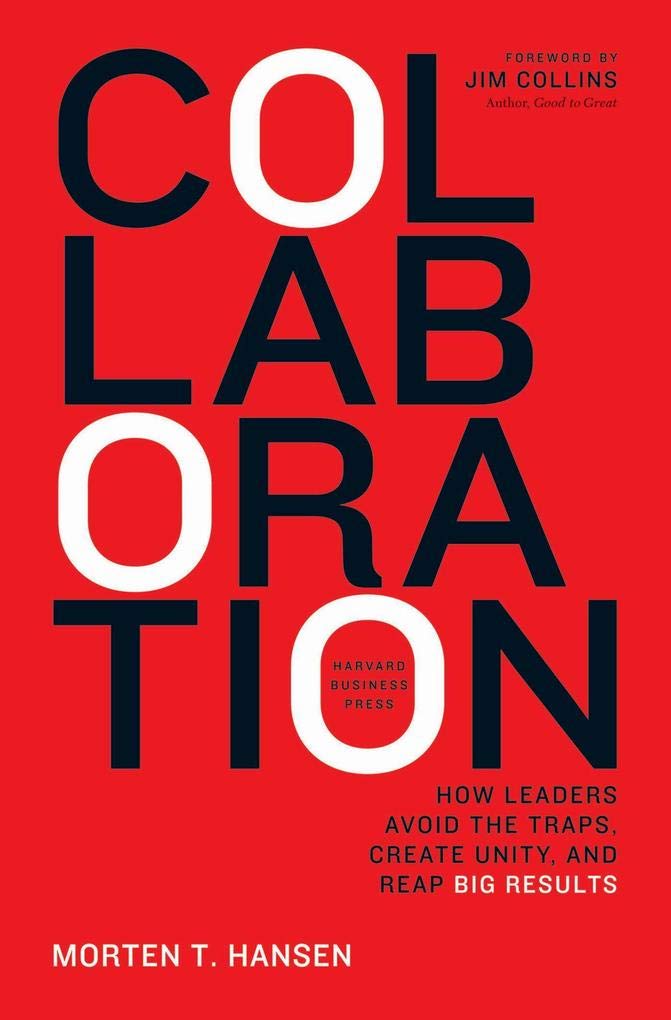 Collaboration: How Leaders Avoid the Traps, Build Common Ground, and Reap Big Results,Used
