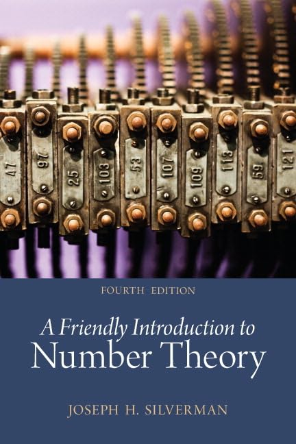 Friendly Introduction to Number Theory, A (Classic Version) (Pearson Modern Classics for Advanced Mathematics Series),Used