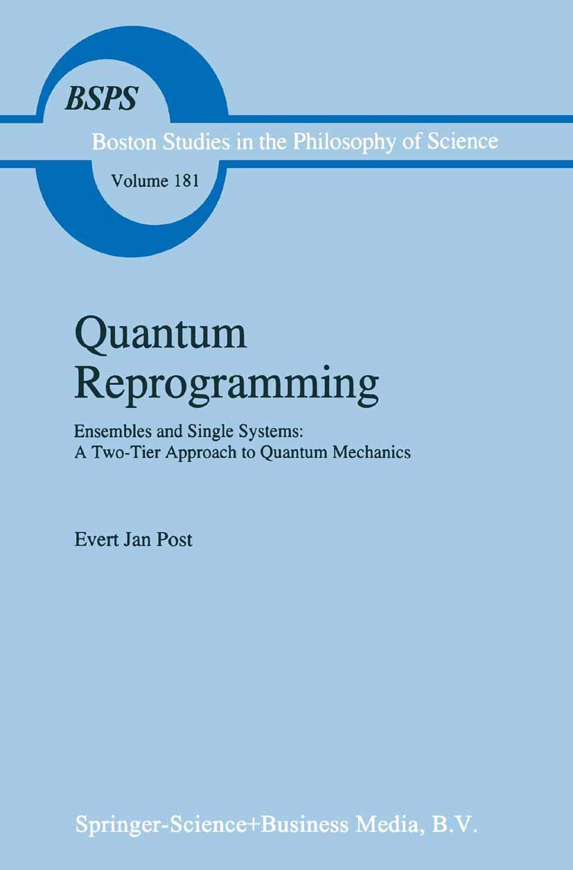 Quantum Reprogramming: Ensembles and Single Systems: A TwoTier Approach to Quantum Mechanics (Boston Studies in the Philosophy ,Used