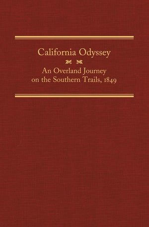 California Odyssey: An Overland Journey On The Southern Trails, 1849 (Volume 21) (The American Trails Series),Used