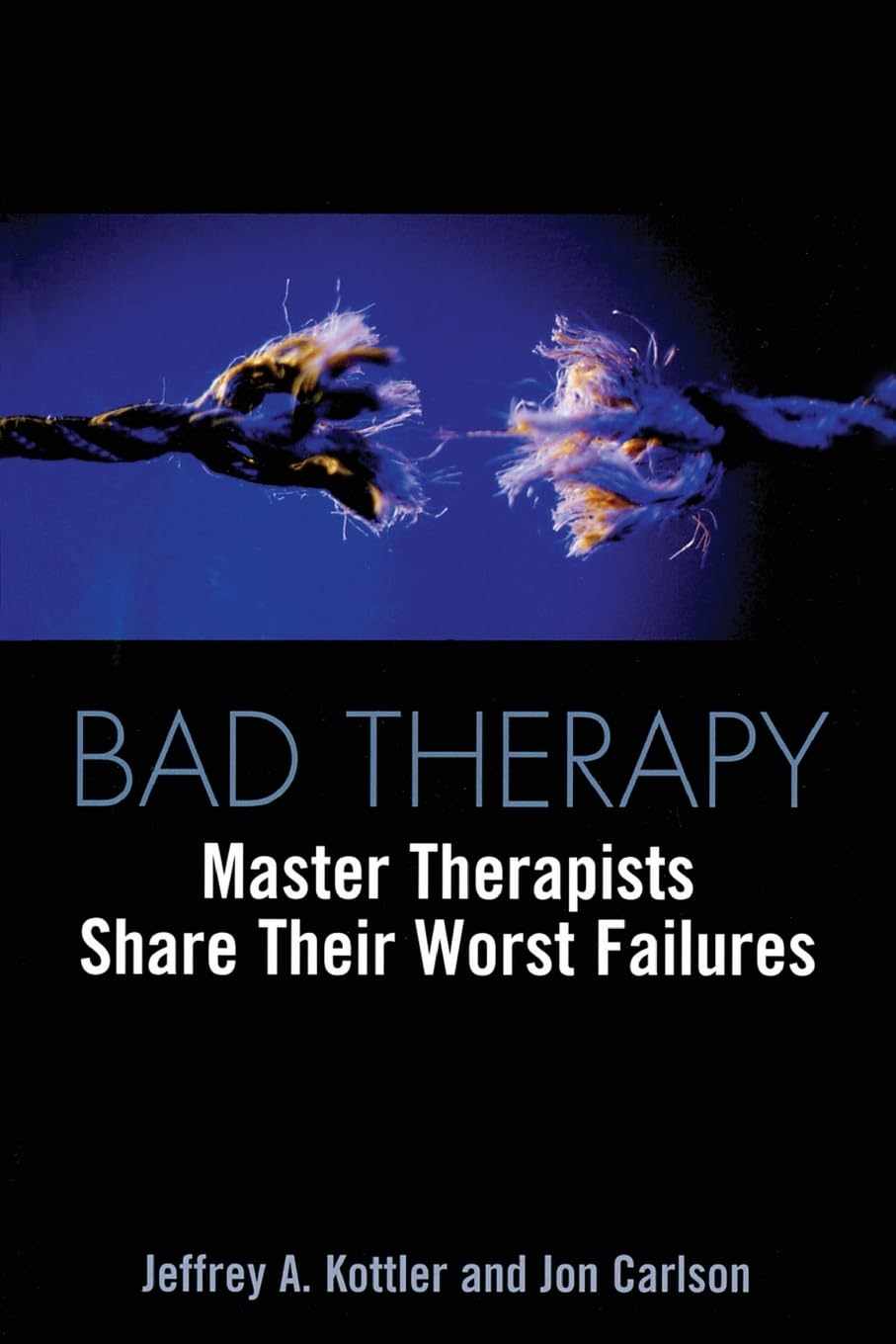 Bad Therapy: Master Therapists Share Their Worst Failures,Used