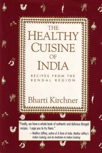 The Healthy Cuisine Of India: Recipes From The Bengal Region