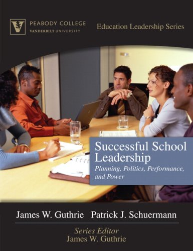 Successful School Leadership: Planning, Politics, Performance, And Power (Peabody College Education Leadership Series)