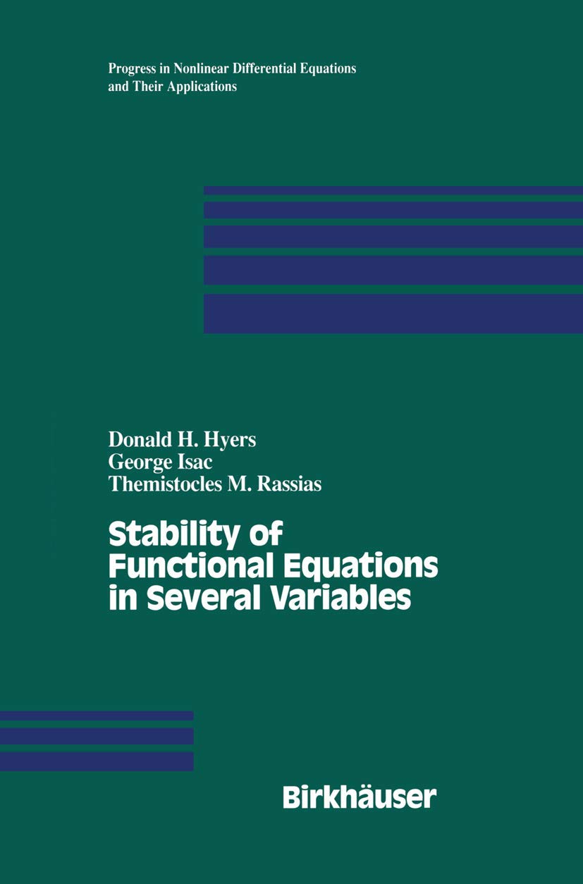 Stability Of Functional Equations In Several Variables (Progress In Nonlinear Differential Equations And Their Applications, 34),New